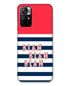 BLAH BLAH | Redmi Note 11T 5G Phone Case